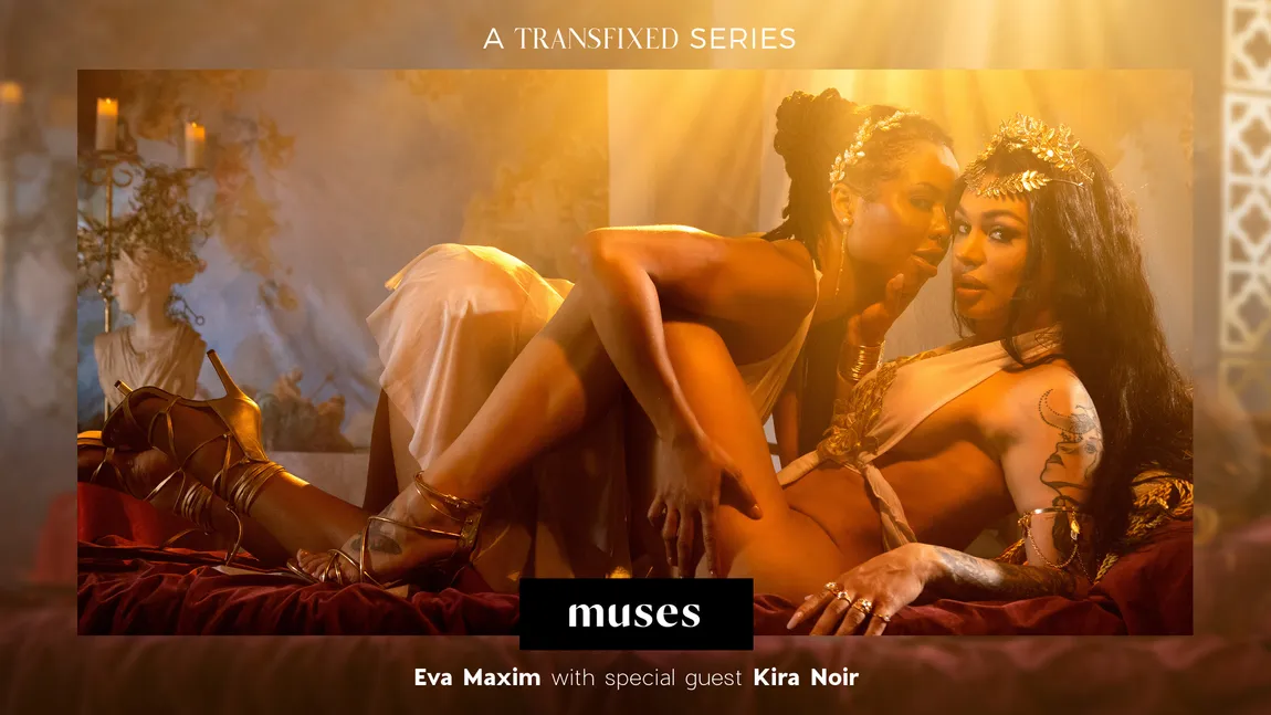 Transfixed – MUSES: Eva Maxim – Kira Noir & Eva Maxim