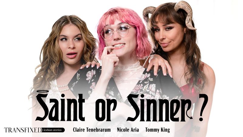 Transfixed – Saint Or Sinner? – Claire Tenebrarum, Nicole Aria & Tommy King
